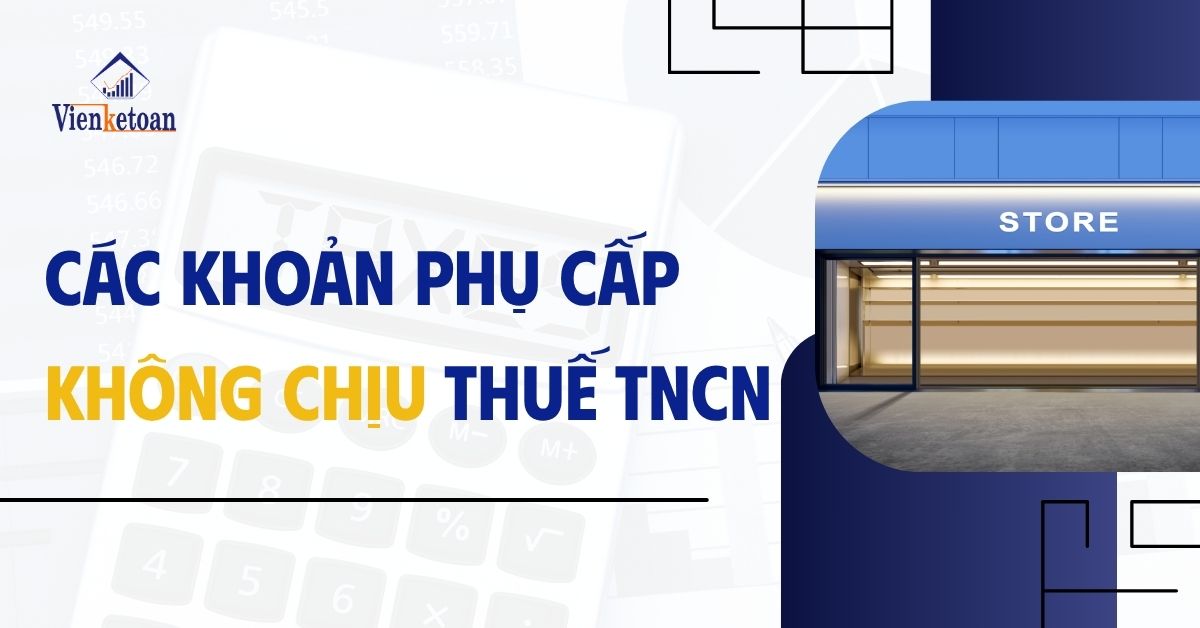 Các khoản phụ cấp không chịu thuế TNCN 2025